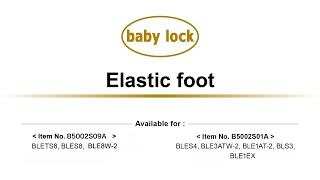 baby lock Elastic Foot