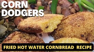 CORN DODGERS | Hot Water Cornbread Recipe