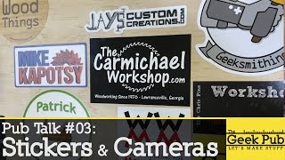 Pub Talk 03: Stickers and Cameras