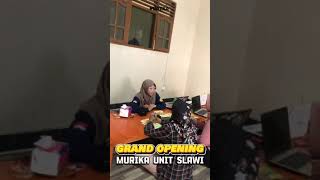 GRAND OPENING MURIKA UNIT SLAWI