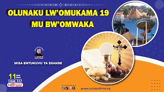 OLUNAKU LW’OMUKAMA 19  MU BW’OMWAKA |Daily TV Mass, Sunday 11th August, 2024