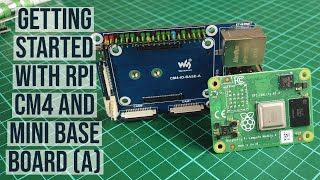 Getting Started Raspberry Pi Compute Module 4  And Mini Base (A) Board  (CM4-IO-BASE-A)