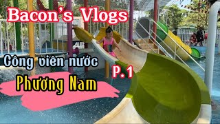 Bacon’s Vlogs | Bạn Sơri đi chơi khu du lịch Phương Nam