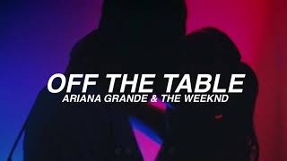 Ariana Grande & The Weeknd - Off The Table (Traducida al español)