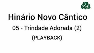 Hinário Novo Cântico: 05 - Trindade Adorada (2). (PlayBack)