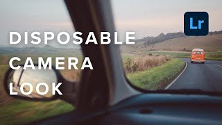 DISPOSABLE CAMERA FILM LOOK in Lightroom - Presets