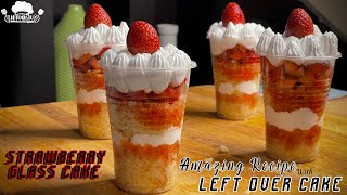 Strawberry Glass Cake | Amazing Dessert with Left Over Cake | Leftover Glass Cake | Easy Cake Recipe