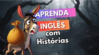 Aprenda Inglês com The Donkey and the Load of Salt | Histórias em Inglês