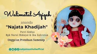 🔴LIVE WALIMATUL AQIQAH ANANDA "NAJATA KHADIJAH" | Putri Kedua Bpk Nurul Hidayat Ongga'an Prenduan