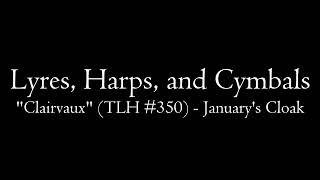 LHC: "Clairvaux" (TLH #350) - January's Cloak