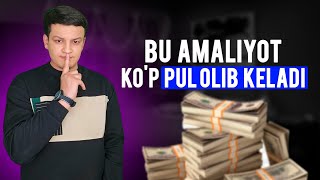 Bu amaliyot ko'p pul olib keladi