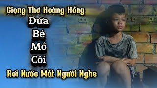 ĐỨA BÉ MỒ CÔI - Nghe Thơ Rơi Nước Măt- DN Hoàng Hồng