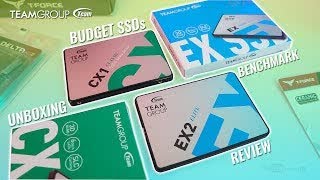 TeamGroup EX2 & CX1 BUDGET SSDs Unboxing & Quick Review + Benchmark [Ph]