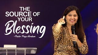 The Source of your Blessing (Excerpt) | Pastor Priya Abraham