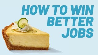 How to Win Better Jobs