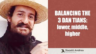 Balancing The Three Dan Tian: Lower Dan Tian, Middle Dan Tian, Higher Dan Tian