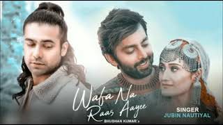 Wafa na raas aayee song I Jobin Nautiyal song I