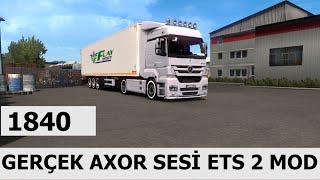 Gerçek 1840 Axor sesi//ets2 1.35 Mod