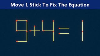 Move 1 Stick To Fix The Equation - Matchstick Puzzle