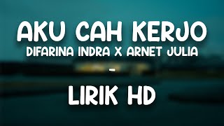 Aku Cah Kerjo – Difarina Indra x Arneta Julia | Live Version Lirik HD