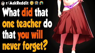 What Did That One Teacher Do That You'll Never Forget?