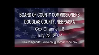 Board of County Commissioners Douglas County Nebraska meeting July 23, 2024