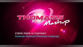 Calvin Harris vs Garmiani - Summer Nomad (Thomass mashup)