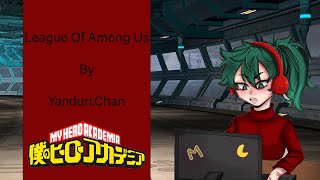 [My Hero Academia Comic Dub] League Of Among Us! Fem!Villain Deku by Yanduri.chan!