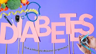 Diabetes -- Is it a lifestyle disease or genetic?