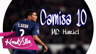 Thiago Silva•Camisa 10(Mc Hariel)