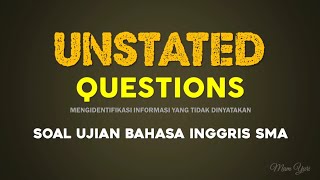 CIRI SOAL "UNSTATED QUESTIONS" - Pertanyaan yang Tersirat | Bahasa Inggris SMA 2021