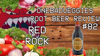 One Bad Veggies Root Beer Review #82 - Red Rock