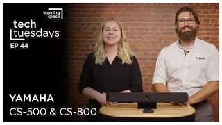 Tech Tuesdays - Yamaha CS-500 & CS-800 Video Collaboration System