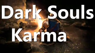 "You A-Hole" (Dark Souls Karma)