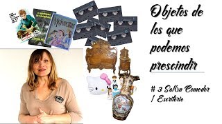 OBJETOS DE LOS QUE  PODEMOS PRESCINDIR #3 SALÓN COMEDOR / ESCRITORIO