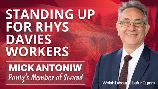 Standing up for Rhys Davies workers | Mick Antoniw MS/AS