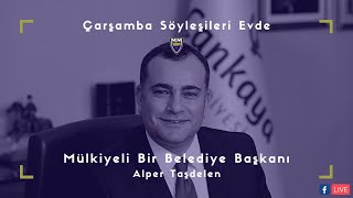 Çarşamba Söyleşileri Evde: Mülkiyeli Bir Belediye Başkanı - Alper Taşdelen