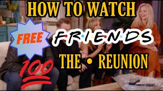 How to watch F.R.I.E.N.D.S THE • REUNION IN "INDIA" (FREE)