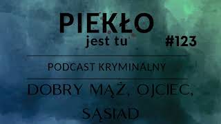 Podcast 123. Dobry mąż, ojciec, sąsiad