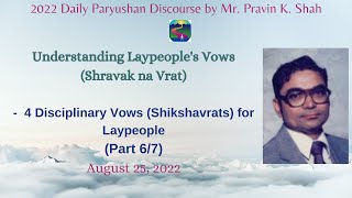 Shravak Na Vrat (Part 6/7): 4 Disciplinary Vows (Shikshavrats) for Laypeople (Aug 25, 2022)