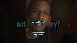 ASAP Rocky Says it's Cool to Try Things 💯