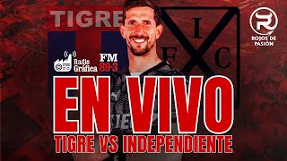 TIGRE - INDEPENDIENTE I EN VIVO I FECHA N° 16 LIGA PROFESIONAL 2024 I ROJOS DE PASIÓN EN VIVO