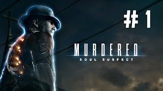 Прохождение Murdered - Soul Suspect #1 - Убийство и начало расследывания