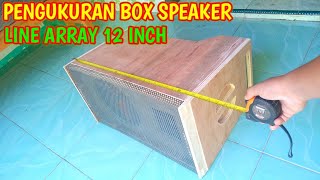 PENGUKURAN BOX SPEAKER LINE ARRAY 12 INCH