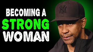 Healing Through Hardship: Becoming a Strong Woman | Denzel Washington