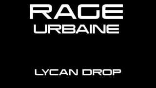 Rage Urbaine -  lycan drop