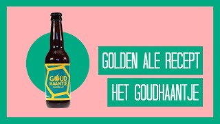 Golden Ale recept Goudhaantje, dorstlesser vol tropisch fruit aroma's