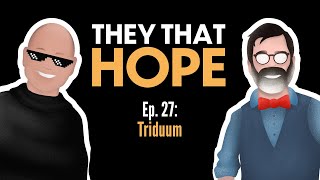 They That Hope: Triduum