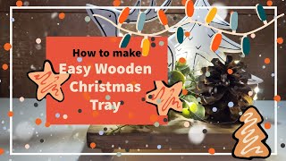 EASY DIY Wooden Tray and Whimsical CHRISTMAS DECOR 🎄🦌