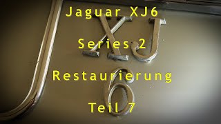 JAGUAR XJ6 - Series 2 - Restaurierung - Teil 7